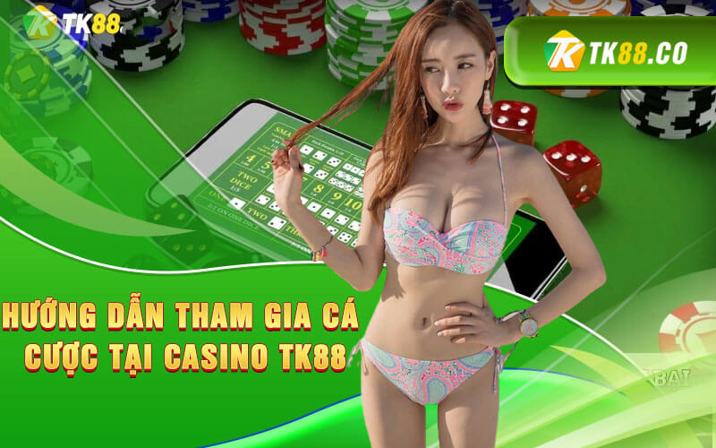 Hướng dẫn tham gia cá cược tại Casino KUBET