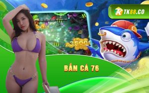 Bắn cá 76