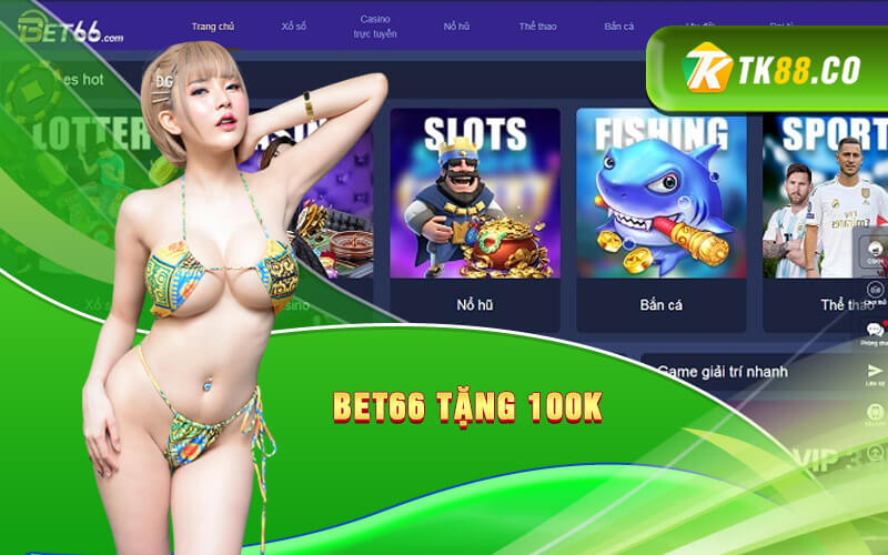 Bet66 tặng 100K