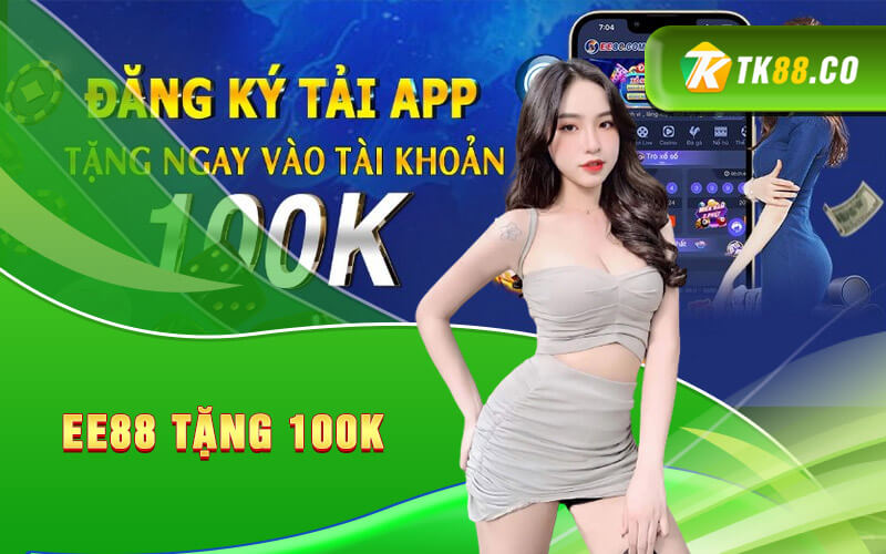 EE88 Tặng 100K