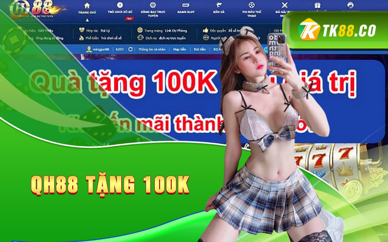 Qh88 Tặng 100K