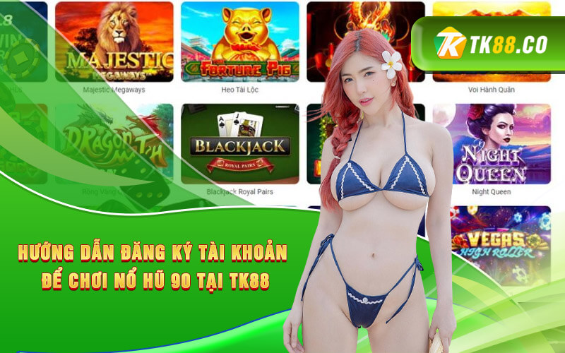 Hướng dẫn đăng ký tài khoản để chơi Nổ Hũ 90 tại KUBET