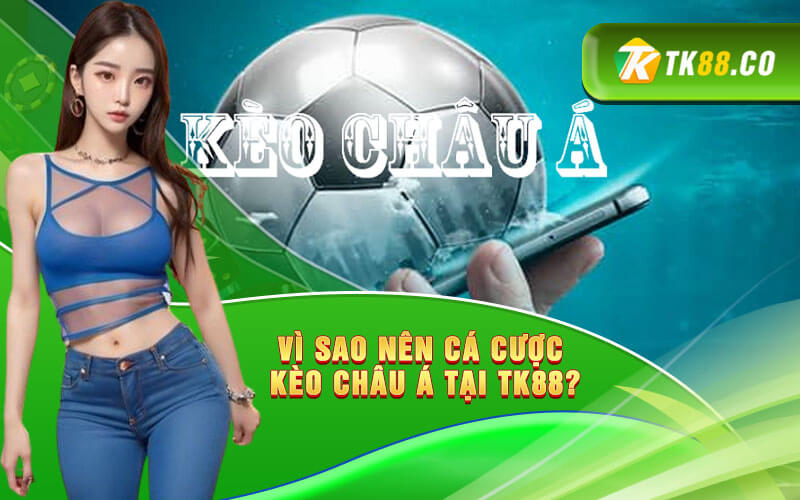 Vì sao nên cá cược Kèo Châu Á tại KUBET?