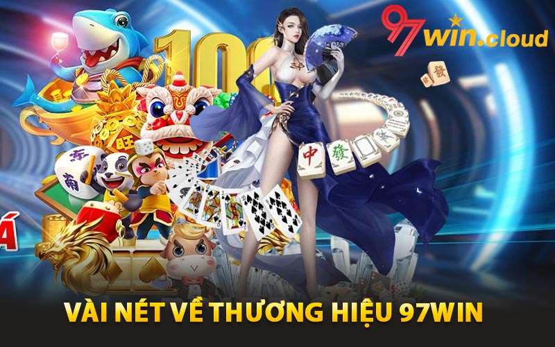 Tổng quan vài nét về thương hiệu 97win